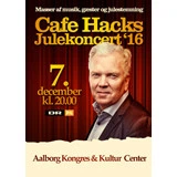 2 billetter til Café Hacks Julekoncert i Aalb. Kongres & Kulturcenter - Ons. den 07.12.16 kl. 20:00