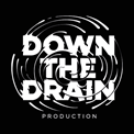 Down the Drain Production