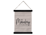 Et vægophæng i stof med sorte kanter og reb, der viser teksten OK Monday, LETS DO THIS i en fed, moderne skrifttype.