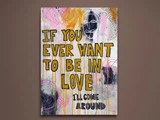 IF YOU EVER WANT TO FALL IN LOVE - KUNSTTRYK 50CM X 70CM - BYMALUE [T023]  (Normalpris kr. 400)